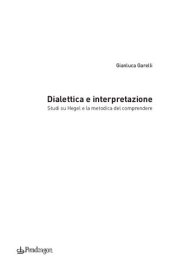 book Dialettica e interpretazione. Studi su Hegel e la metodica del comprendere