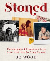 book Stoned: Photographs and treasures from life with the Rolling Stones