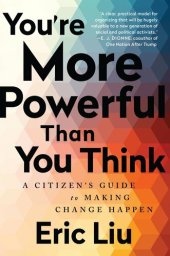 book You're More Powerful than You Think: A Citizen's Guide to Making Change Happen