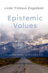 book Epistemic Values: Collected Papers in Epistemology