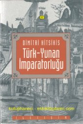 book Türk-Yunan imparatorluğu : arabölge gerçeği ıs̜ığında Osmanlı tarihine bakıs̜