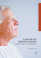 book A History of Prostate Cancer: Cancer, Men and Medicine