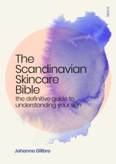 book The Scandinavian Skincare Bible: the definitive guide to understanding your skin