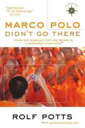 book Marco Polo Didn't Go There: Stories and Revelations From One Decade as a Postmodern Travel Writer