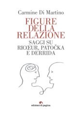 book Figure della relazione. Saggi su Ricoeur, Patocka e Derrida