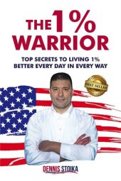 book The 1% Warrior: Top Secrets to Living 1% Better Every Day in Every Way