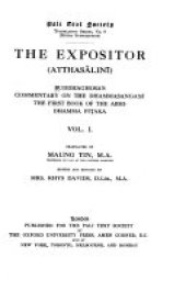 book The Expositor (Atthasālinī): Buddaghosa’s Commentary on the Dhammasangaṇī, the First Book of the Abhidhamma Piṭaka Vol. I