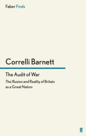 book The Audit of War: The Illusion and Reality of Britain as a Great Nation