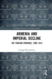 book Armenia and Imperial Decline: The Yerevan Province, 1900-1914