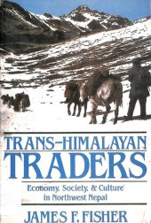 book Trans-Himalayan traders : economy, society, and culture in northwest Nepal