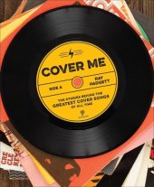 book Cover Me: The Stories Behind the Greatest Cover Songs of All Time