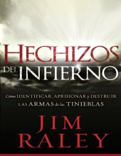 book Hechizos del infierno: Como identificar, llevar cautivas y disipar las armas de la oscuridad (Spanish Edition)