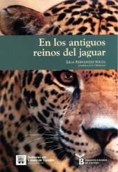 book En los antiguos reinos del jaguar. Investigaciones arqueológicas en Yucatán