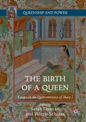 book The Birth of a Queen: Essays on the Quincentenary of Mary I