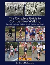 book The Complete Guide to Competitive Walking: Racewalking, Power Walking, Nordic Walking and More!