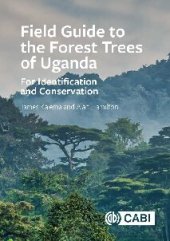 book Field Guide to the Forest Trees of Uganda: For Identification and Conservation