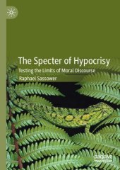 book The Specter of Hypocrisy: Testing the Limits of Moral Discourse