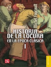 book Historia de la locura en la época clásica I