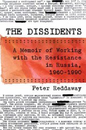 book The Dissidents: A Memoir of Working with the Resistance in Russia, 1960-1990