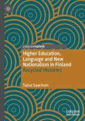 book Higher Education, Language and New Nationalism in Finland: Recycled Histories