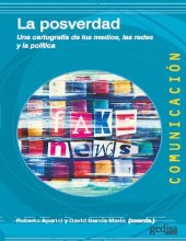 book La posverdad. Una cartografía de los medios, las redes y la política