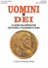 book Uomini e dei : le opere dell'imperatore che difese la tradizione di Roma