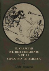 book El carácter del descubrimiento y de la Conquista de América