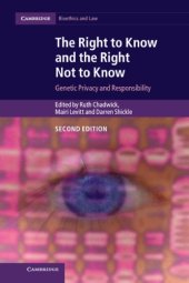 book The Right To Know And The Right Not To Know: Genetic Privacy And Responsibility