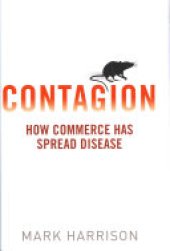 book Contagion: How Commerce Has Spread Disease