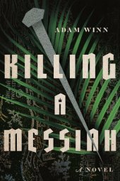 book Killing a Messiah: A Novel