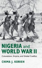 book Nigeria and World War II: Colonialism, Empire, and Global Conflict