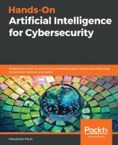 book Hands-On Artificial Intelligence for Cybersecurity: Implement smart AI systems for preventing cyber attacks and detecting threats and network anomalies