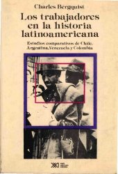 book Los trabajadores en la historia latinoamericana. Estudios comparativos de Chile, Argentina, Venezuela y Colombia