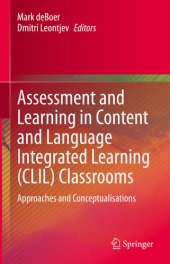 book Assessment and Learning in Content and Language Integrated Learning (CLIL) Classrooms: Approaches and Conceptualisations