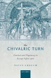 book The Chivalric Turn: Conduct and Hegemony in Europe before 1300