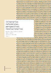 book Itinerarios reformistas, perspectivas revolucionarias