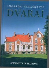 book Dvarai: spindesys ir skurdas : Lietuvos dvarų likimai