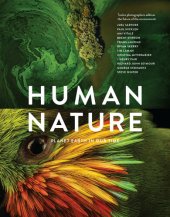 book Human Nature: Planet Earth In Our Time, Twelve Photographers Address the Future of the Environment