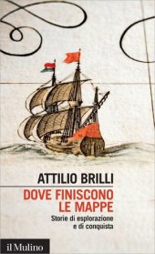 book Dove finiscono le mappe. Storie di esplorazione e di conquista