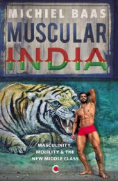 book Muscular India: Masculinity, Mobility & the New Middle Class