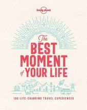 book Best Moment Of Your Life, The (Lonely Planet)