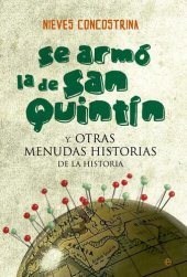 book Se armó la de San Quintín y otras menudas historias de la Historia