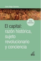 book El capital. Razón histórica sujeto revolucionario y conciencia