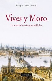 book Vives y Moro. La amistad en tiempos dificiles