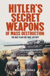 book Hitler's Secret Weapons of Mass Destruction