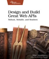 book Design and Build Great Web APIs: Robust, Reliable, and Resilient