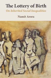 book The lottery of birth : on inherited social inequalities