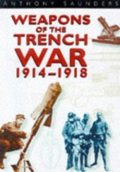 book Weapons of the Trench War 1914-1918 /Оружие окопной войны 1914-1918