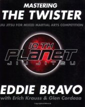 book Mastering the Twister: Jiu Jitsu for Mixed Martial Arts Competition