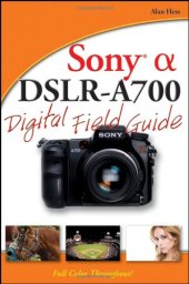 book Sony Alpha DSLR-A700 Digital Field Guide